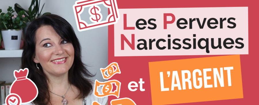 Les pervers narcissiques et l'argent