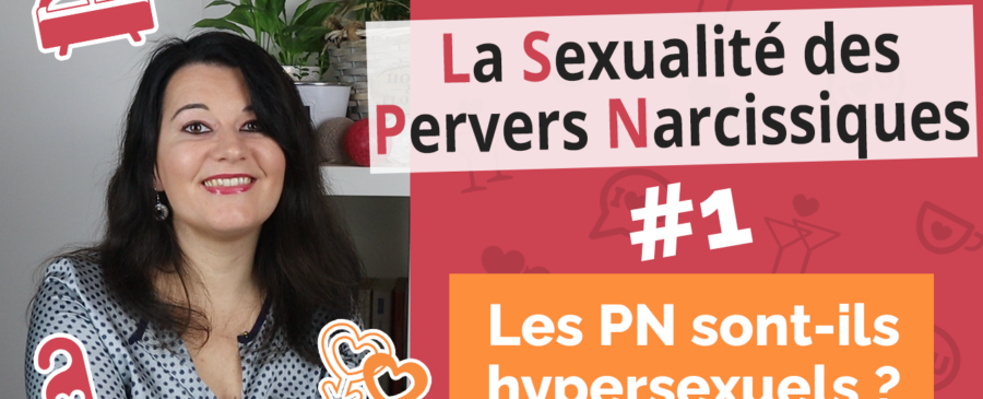 la sexualité du pervers narcissique. Sont-ils hypersexuels ?