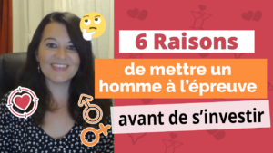 6 raisons de mettre un homme à l’épreuve avant de s’investir