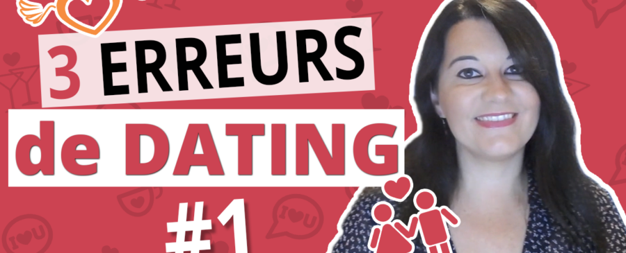 3 erreurs de dating Myriam Pinon rencontres